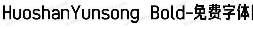 HuoshanYunsong Bold字体转换